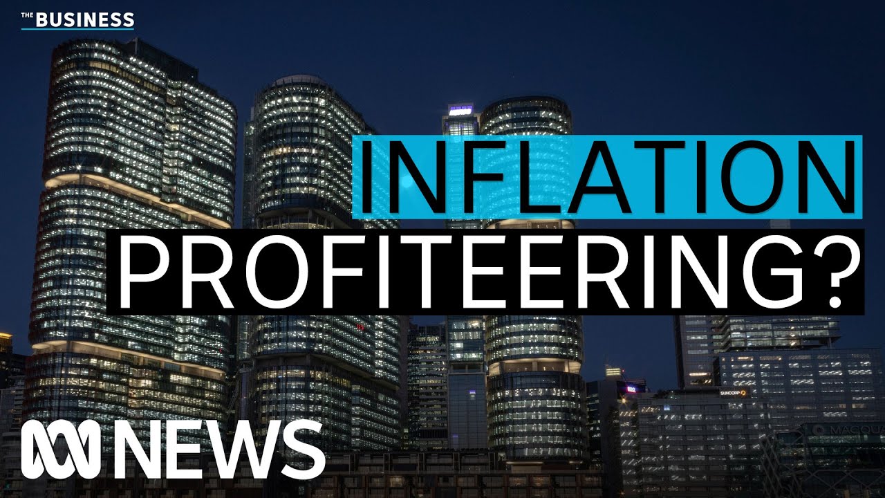 Is corporate Australia profiteering off high inflation? | The Business | ABC News