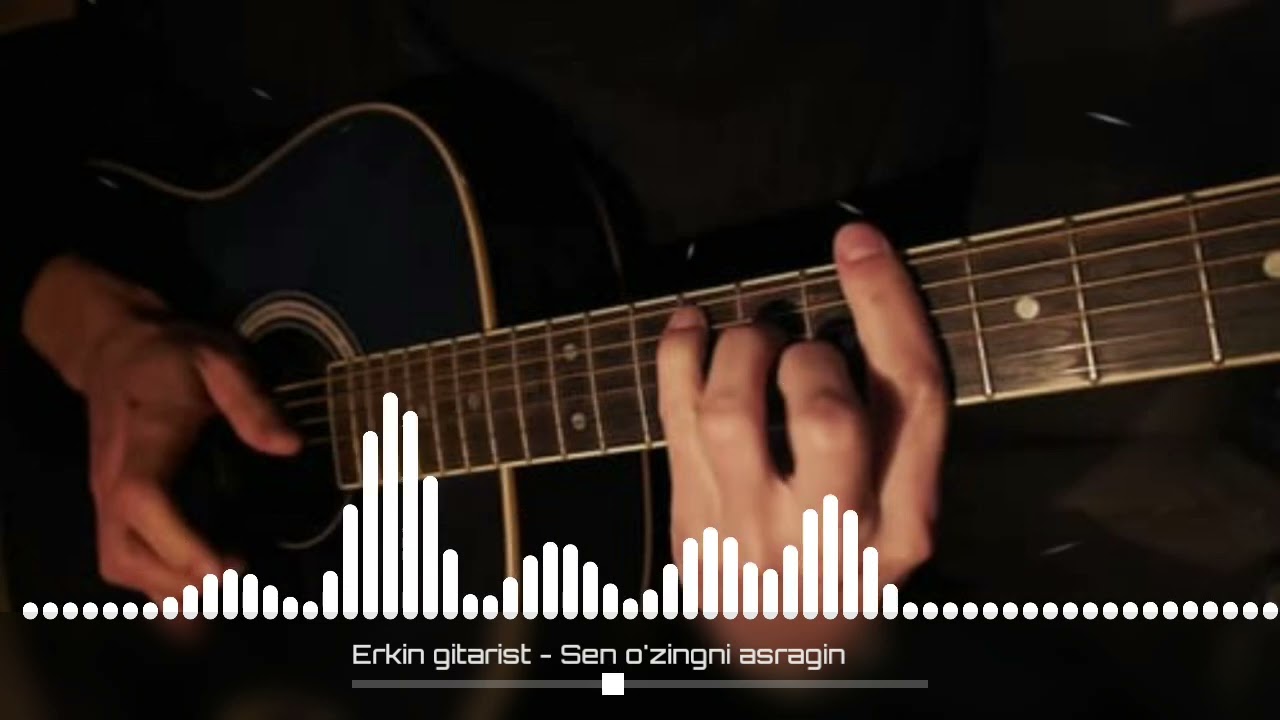 ERKIN AKA GITARIST - SEN O'ZINGNI ASRAGIN !