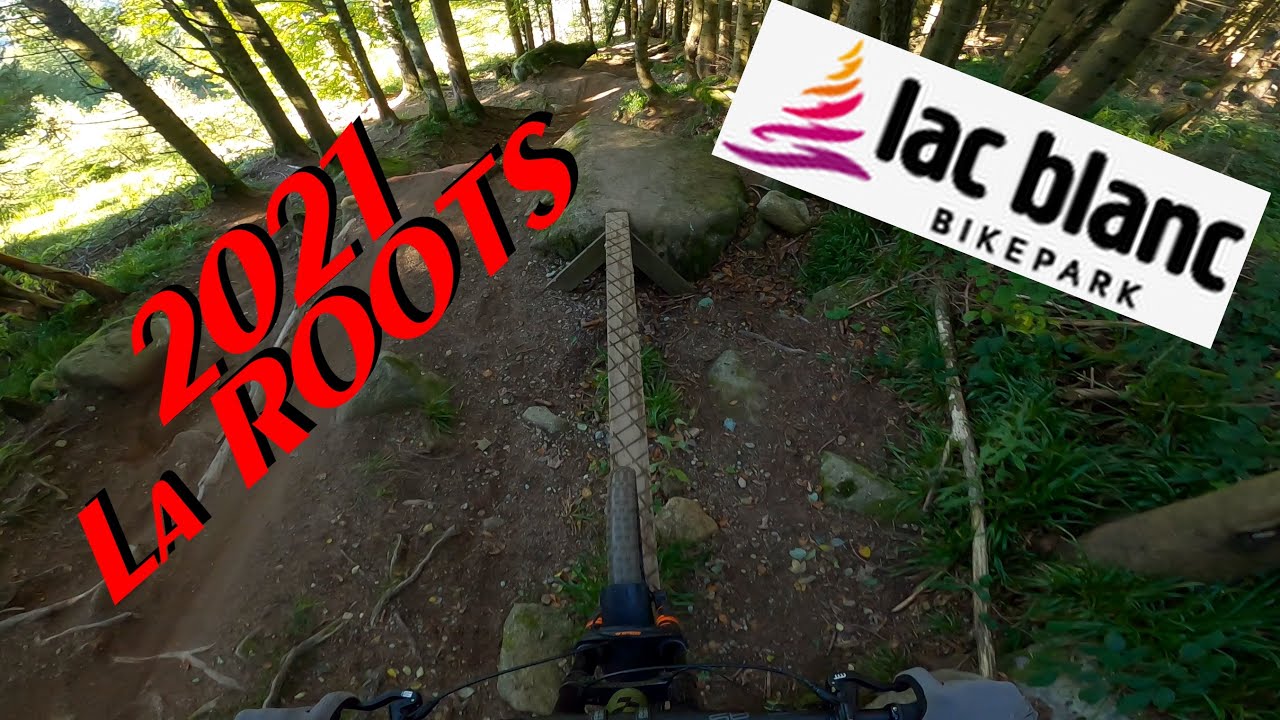 Bikepark Lac Blanc La Roots 2021 || MTB  Downhill