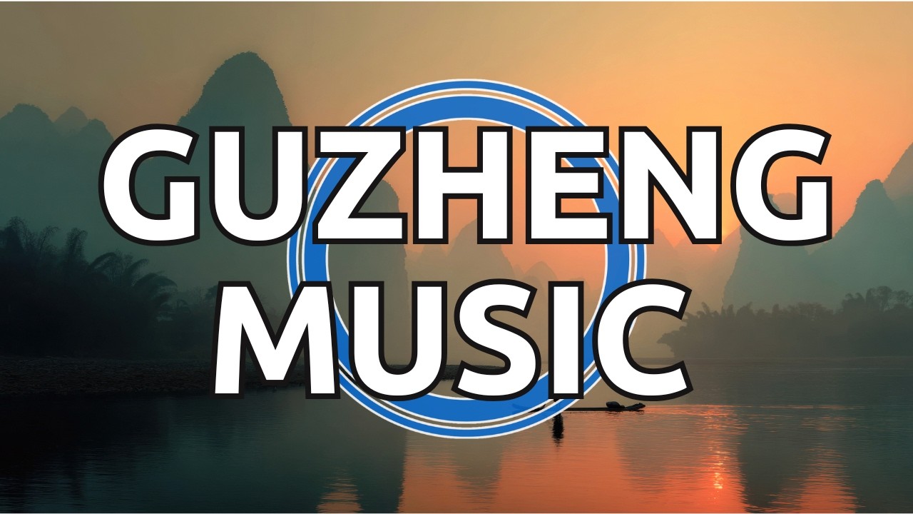 Beautiful Chinese Guzheng Music