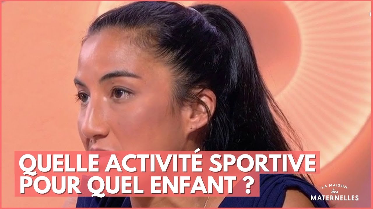 Quelle activité sportive pour quel enfant ? - La Maison des maternelles #LMDM