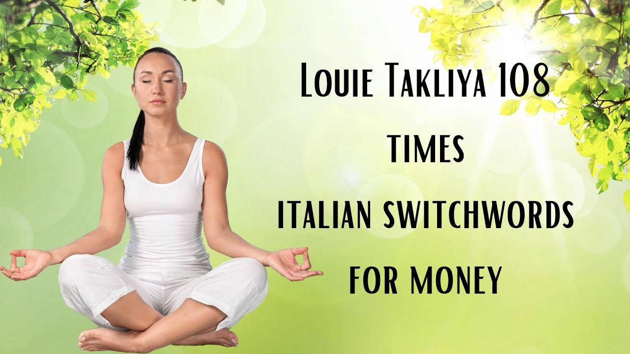 Louie Takliya 108 times | italian switchwords for money