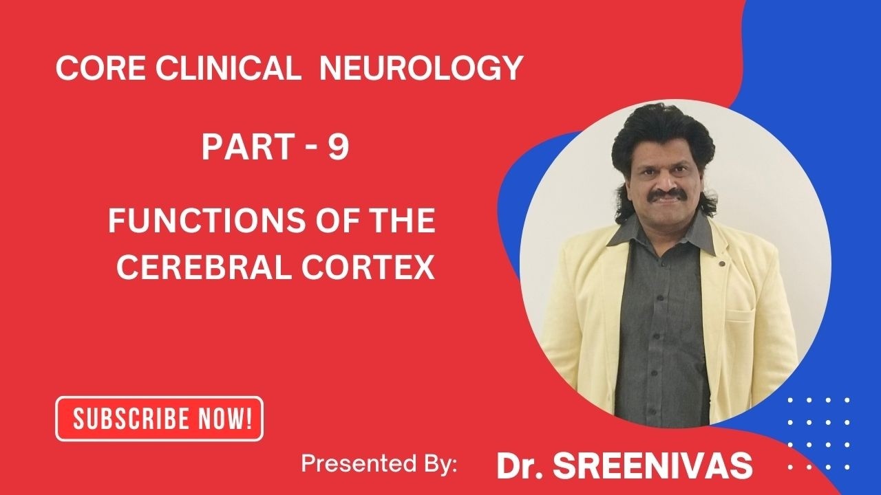 CORE CLINICAL NEUROLOGY PART - 9 , FUNCTIONS OF THE CEREBRAL CORTEX