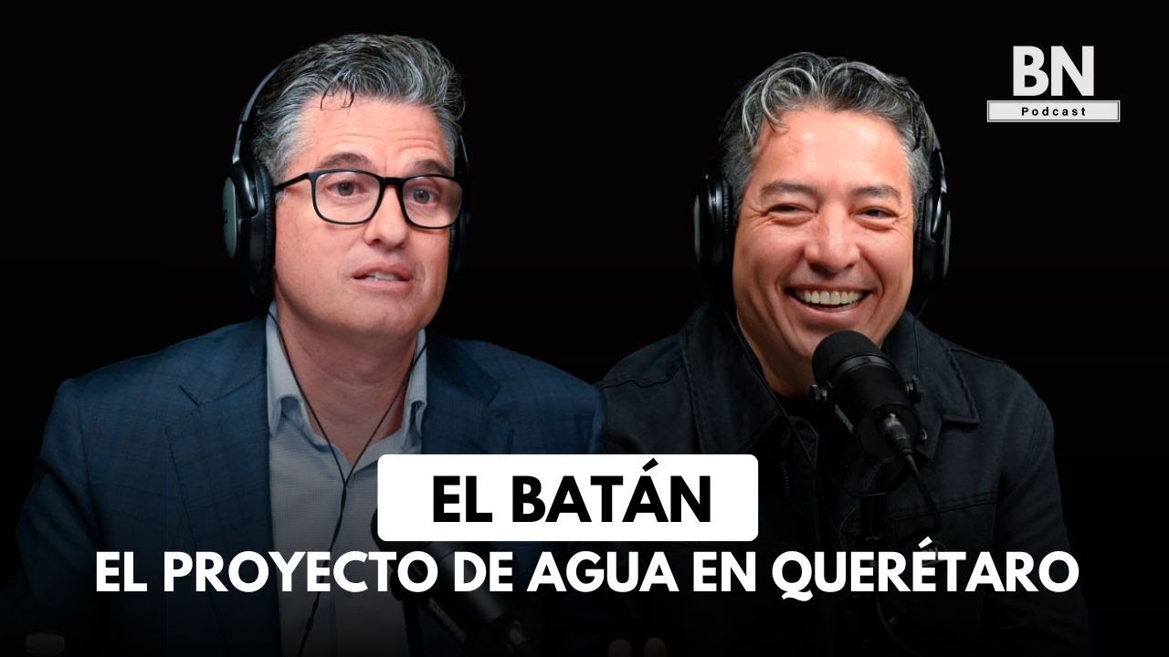 Así será El Batán: la obra hídrica más ambiciosa de Querétaro | Blanco y Negro Podcast
