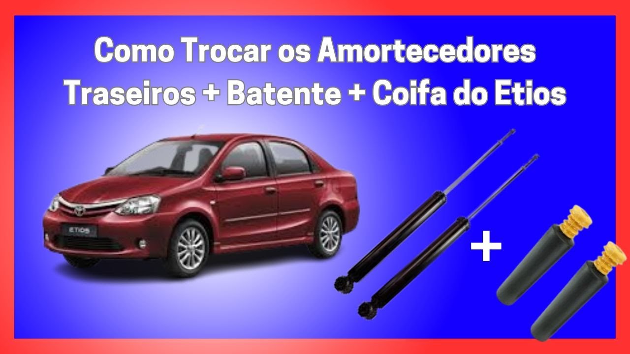 Como Trocar os Amortecedores Traseiros do Etios