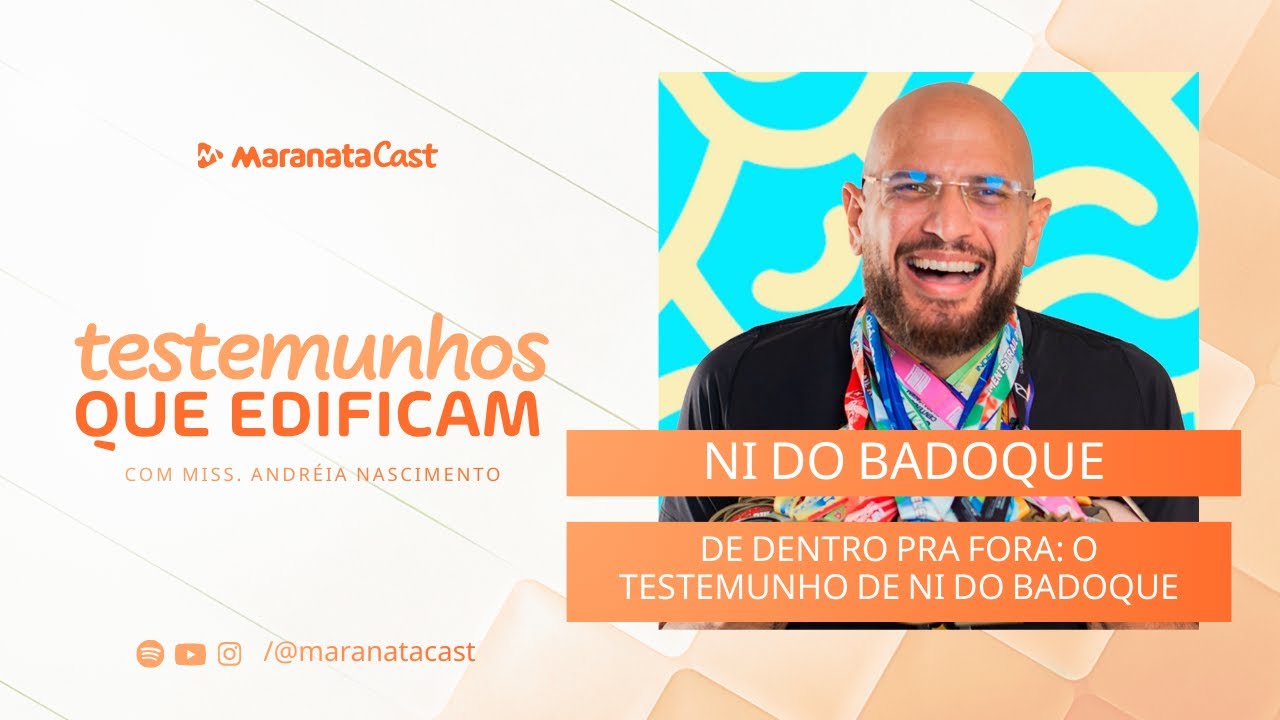 De dentro pra fora: O testemunho de Ni do Badoque | Testemunhos que Edificam Episódio #002
