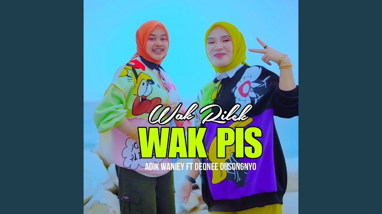 Wak Rilek Wak Pis (feat. Deqnee Dusongnyo)