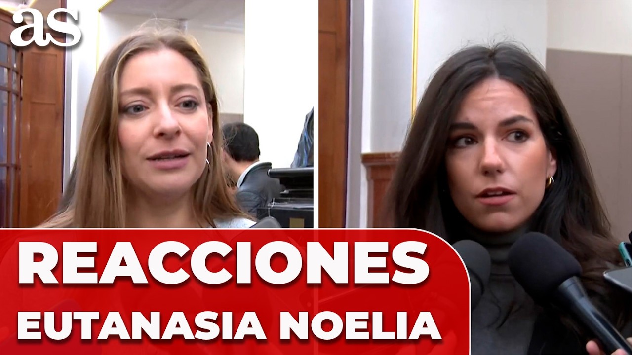 TODAS las REACCIONES POL&Iacute;TICAS a la EUTANASIA de NOELIA CASTILLO