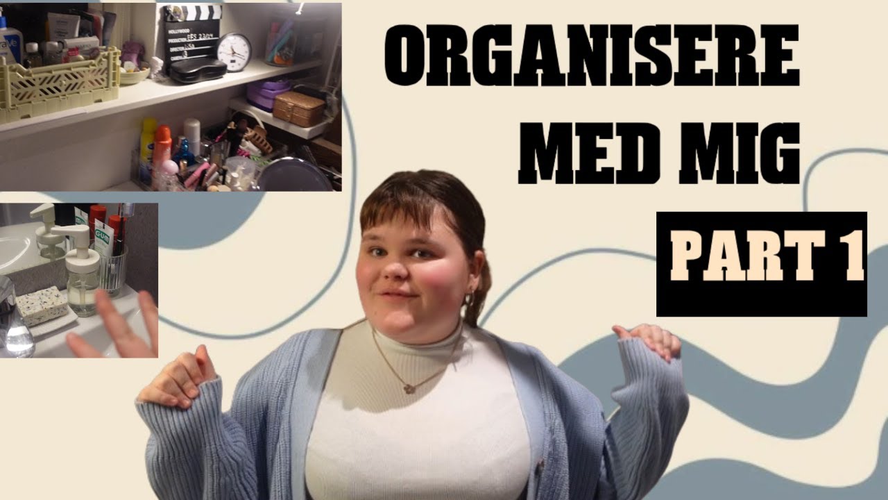 Organisere og rengøre mit værelse (part 1)