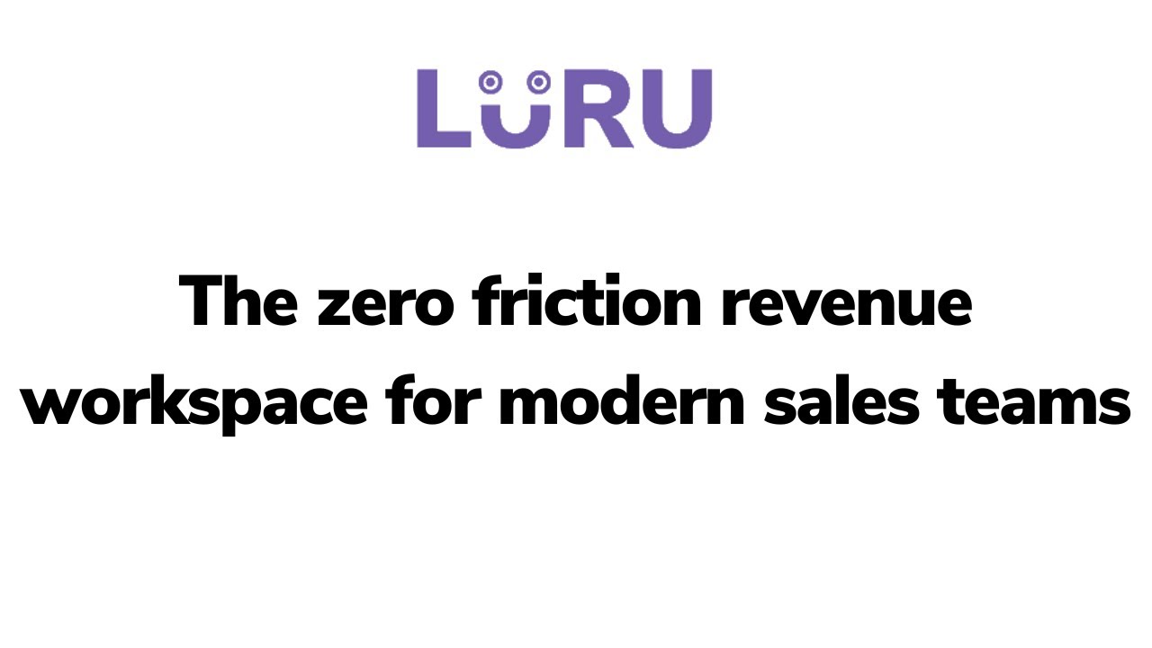 Luru - The zero-friction workspace for modern sales teams