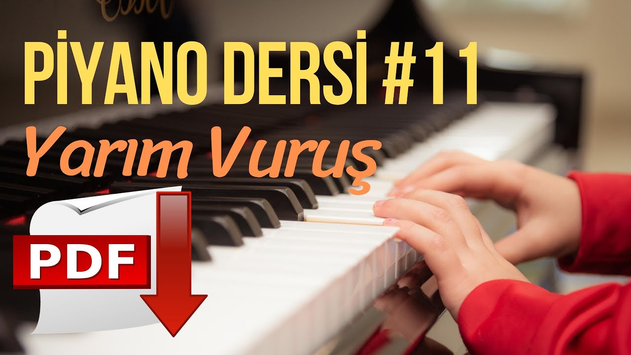 Piyano Dersi #11 - Yarım Vuruş (Yeni Başlayanlar İçin Piyano Kursu) 