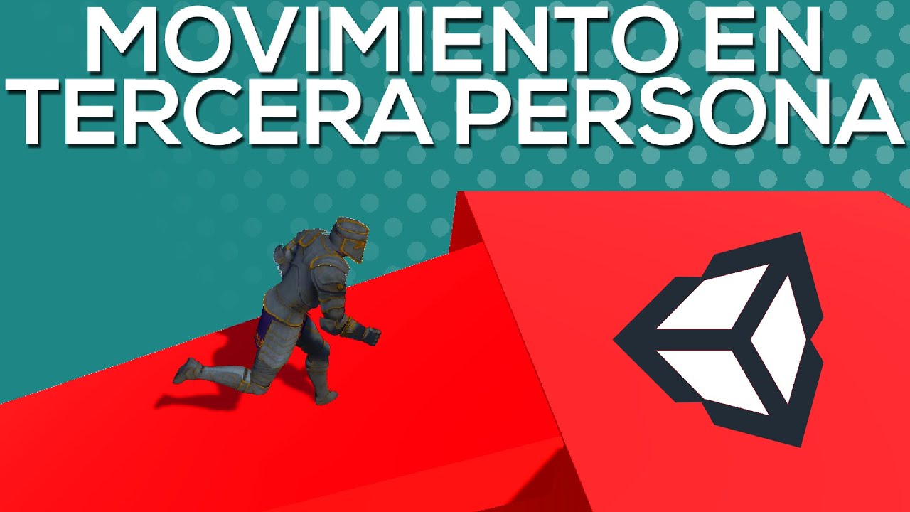 SCRIPT De MOVIMIENTO Para JUEGOS En TERCERA PERSONA Con UNITY 3D