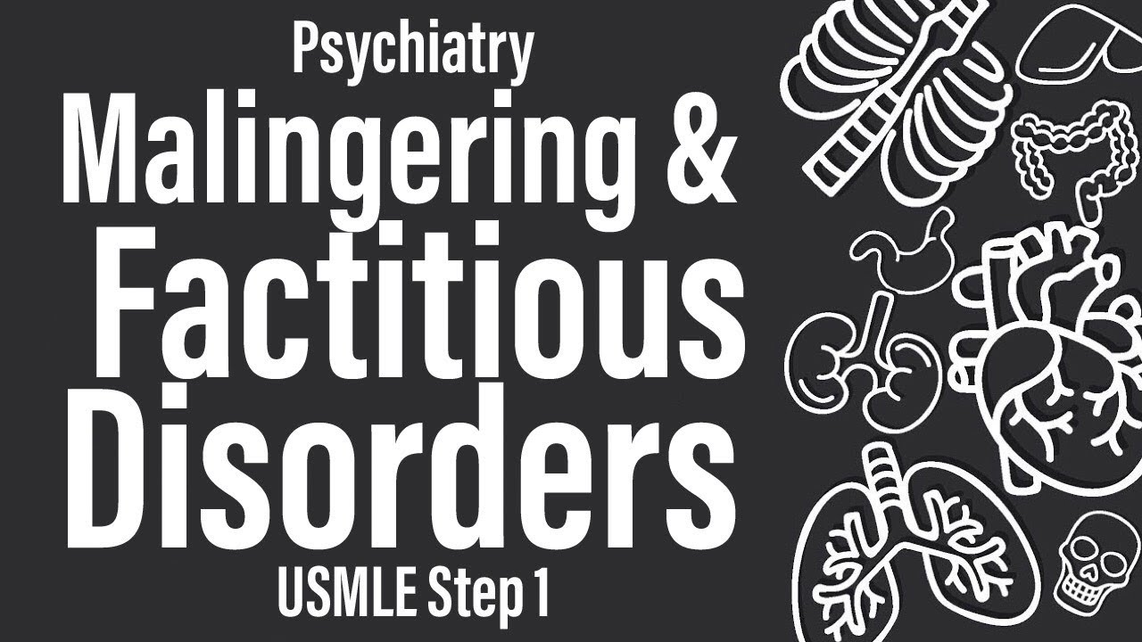 Malingering and Facticious Disorder (Psychiatry) - USMLE Step 1