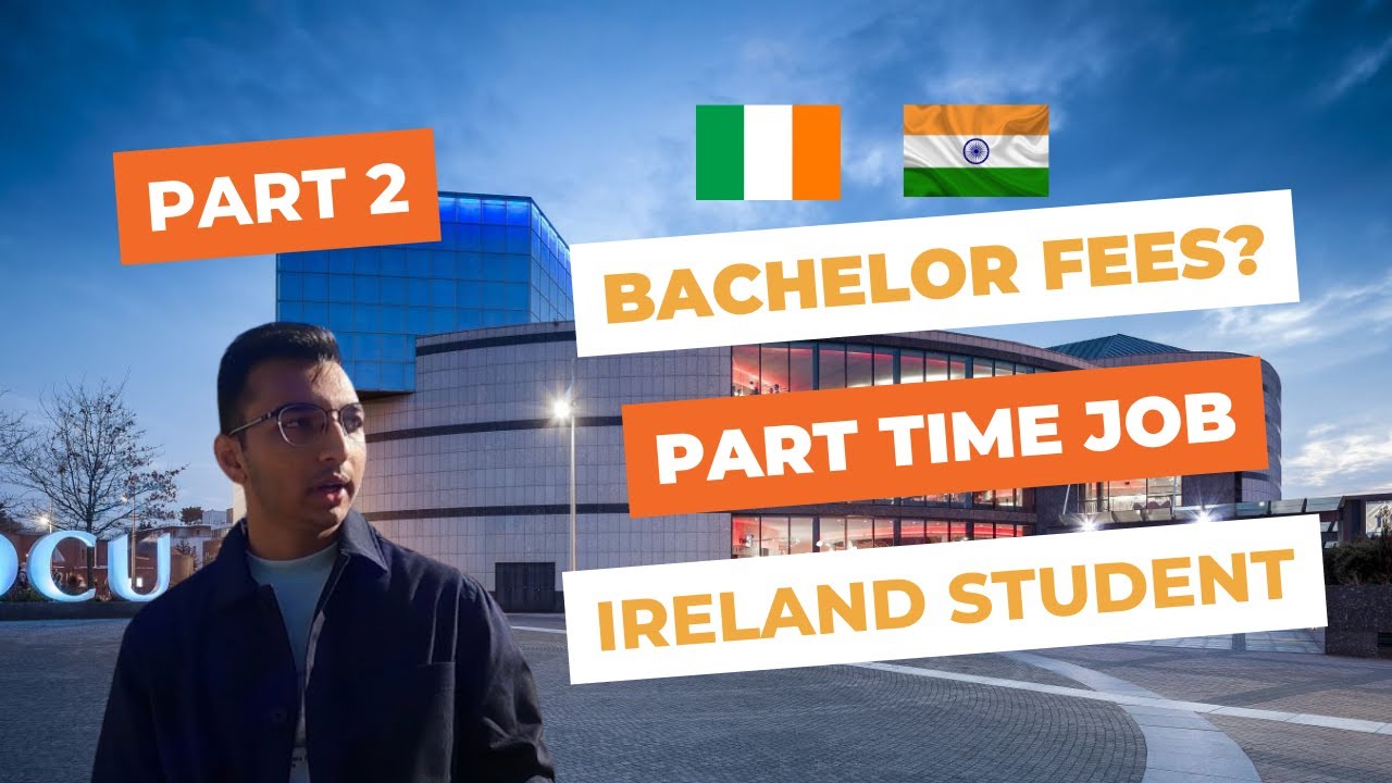 Ireland Student Life : Bachelors Experience | Part Time In Ireland For Student | Part 2