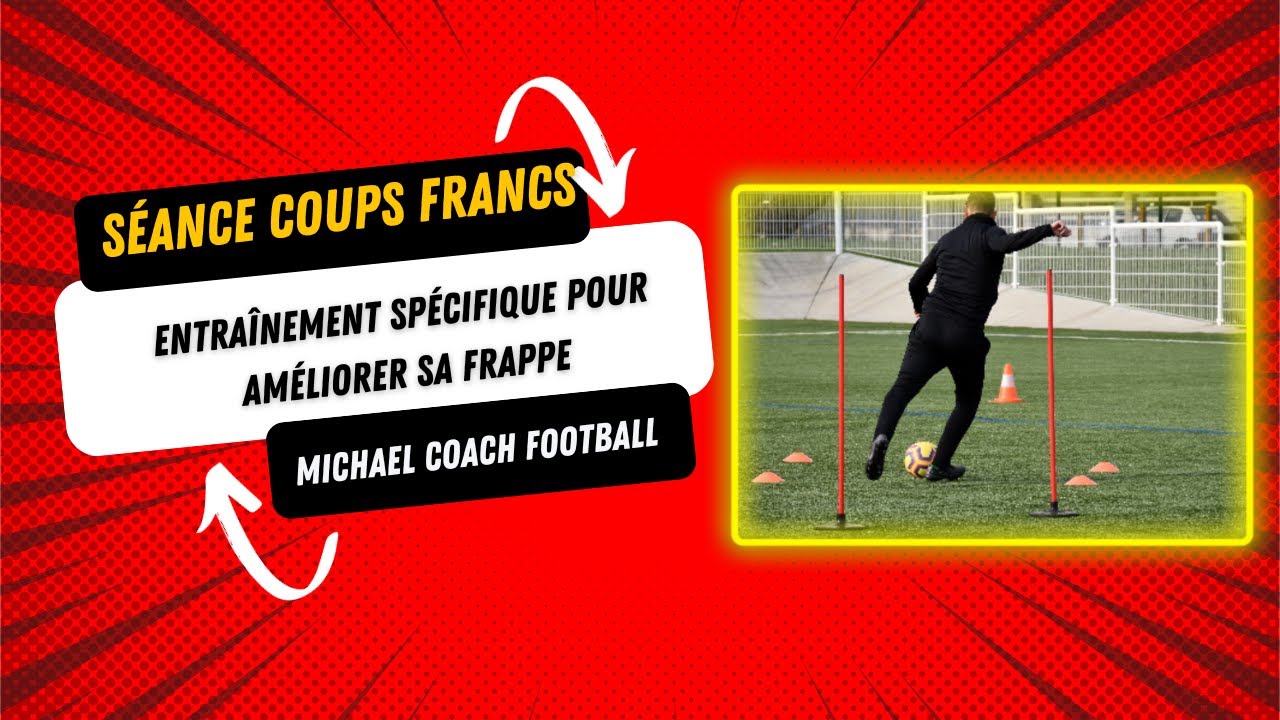 Comment améliorer sa frappe (entraînement coups francs)