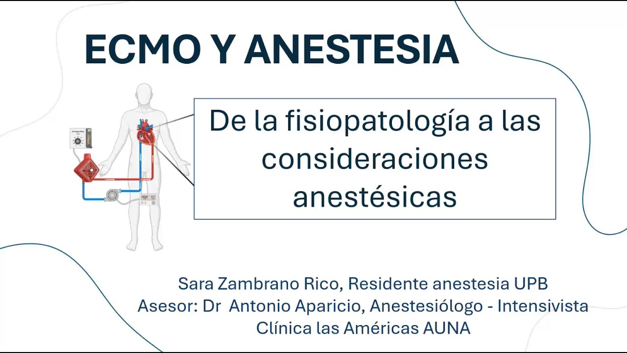 ECMO Y ANESTESIA: De la fisiopatología a las consideraciones anestésicas