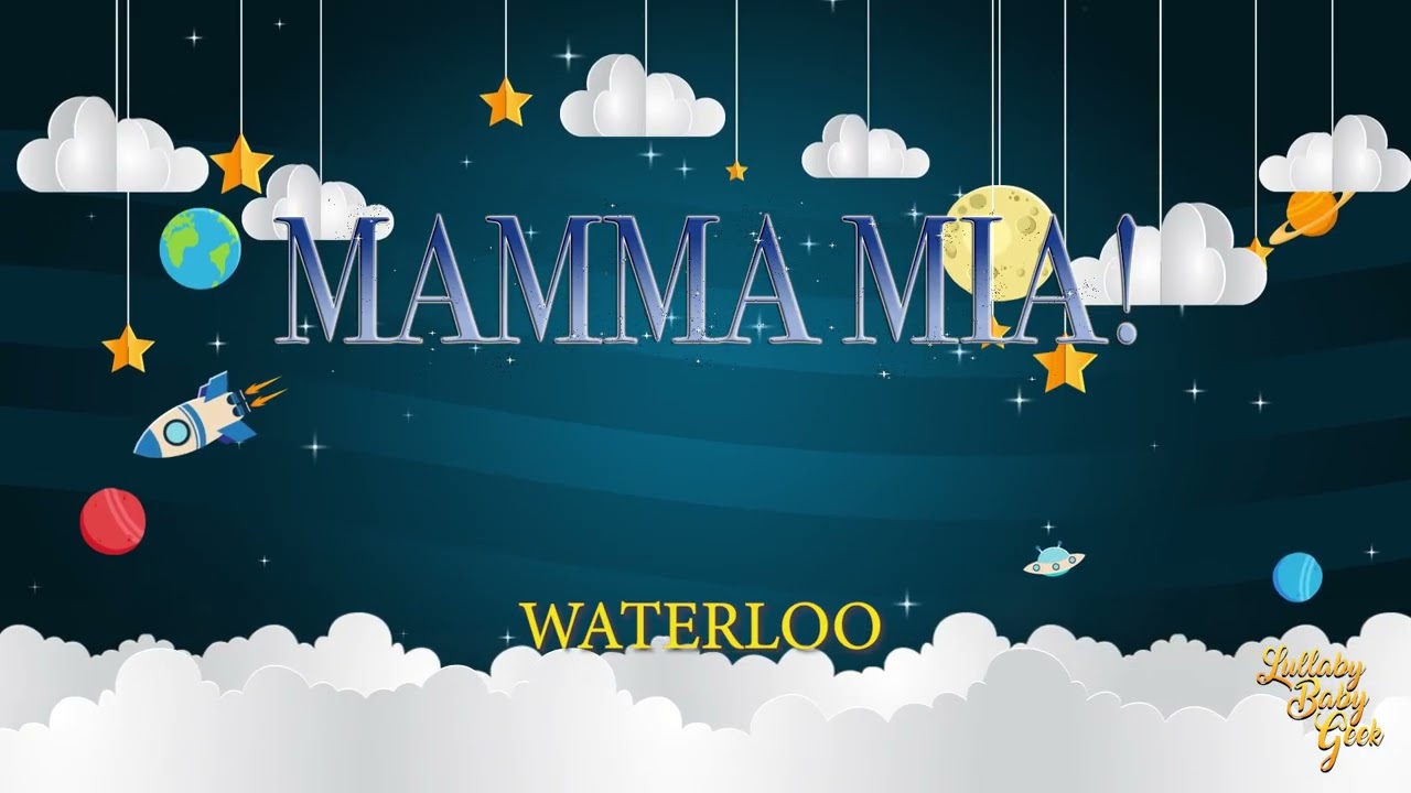 MAMMA MIA: HERE WE GO AGAIN! - Waterloo | Lullaby Version By ABBA