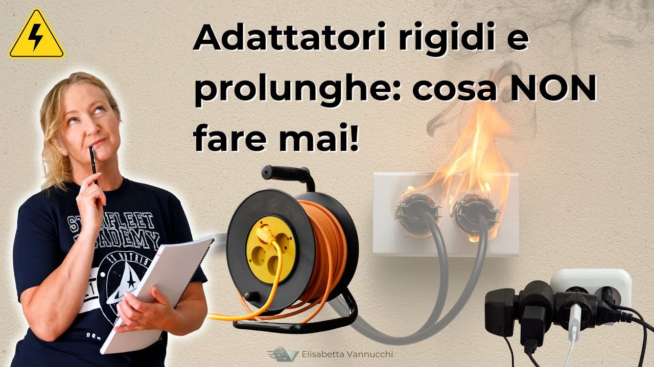 Adattatori e Prolunghe: gli errori che causano INCENDI (da evitare sempre!)