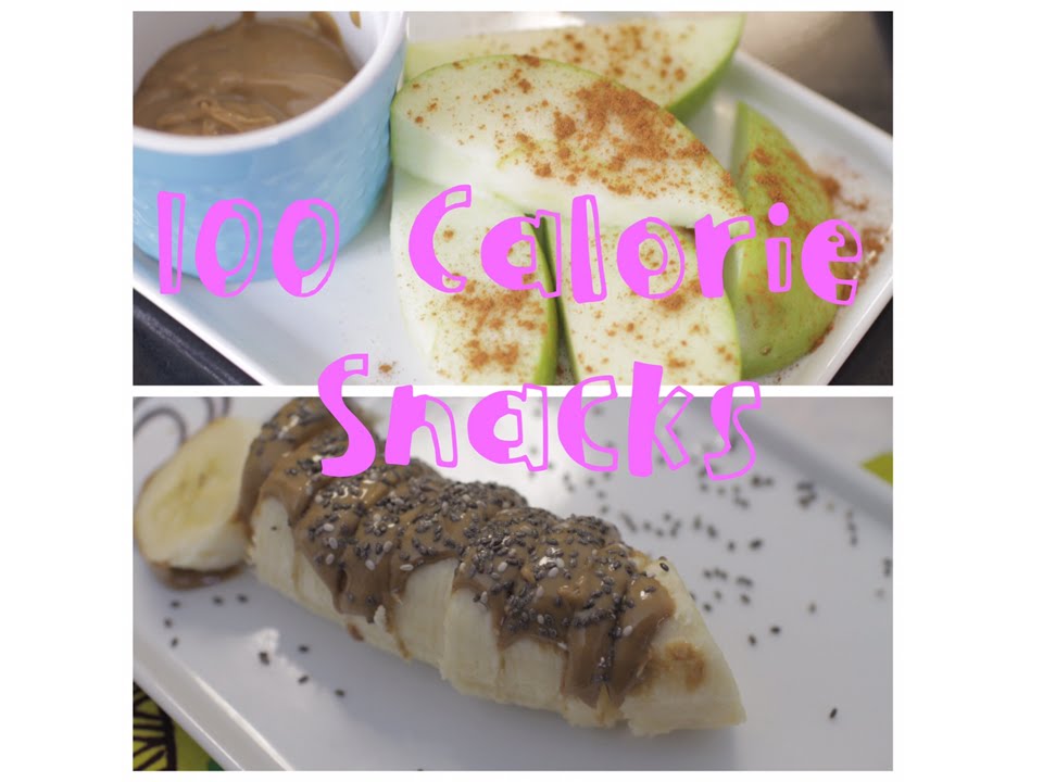 100 Calorie Snack Ideas | 3 Ingredients ONLY