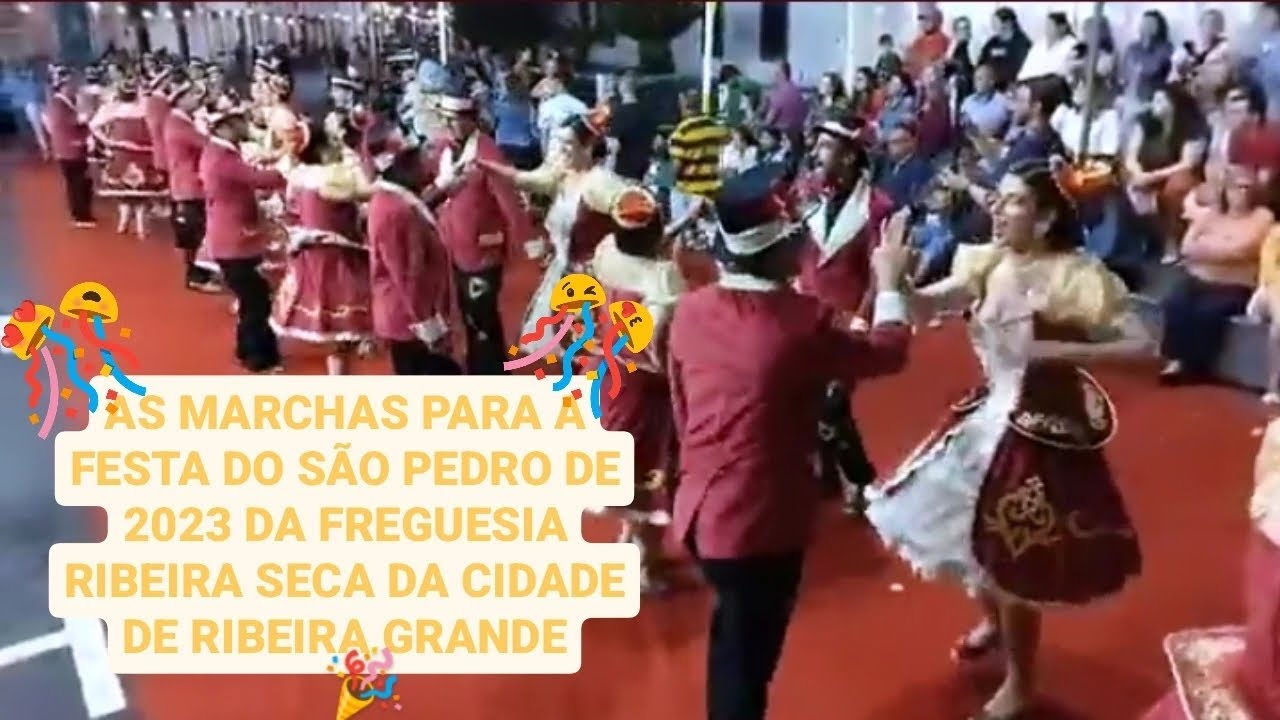 AS MARCHAS PARA A FESTA DO SÃO PEDRO DE 2023 DA FREGUESIA RIBEIRA SECA DA CIDADE DE RIBEIRA GRANDE 🎊