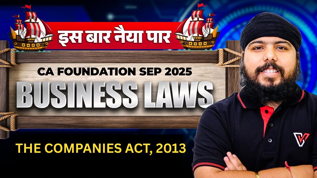 The Companies Act, 2013 | CA Foundation Business Laws | Is Baar Naiya Paar ⛵| CA Gurpreet Singh