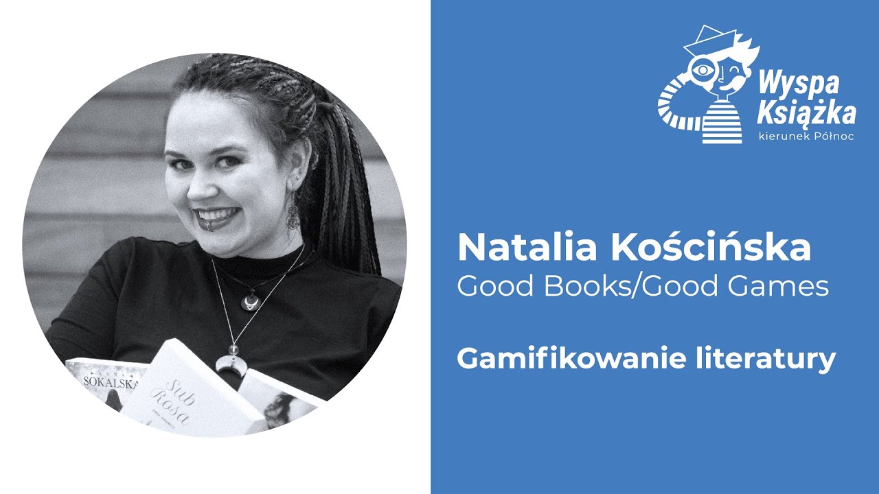 Natalia Kościńska - Gamifikowanie literatury - prelekcja | Seminarium Wyspa Książka