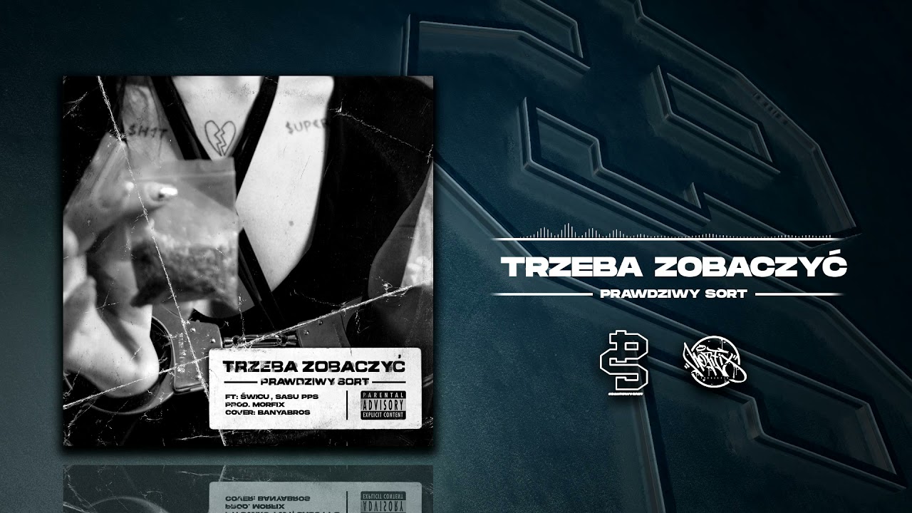 Prawdziwy Sort - TRZEBA ZOBACZYĆ (Prod. Morfix)