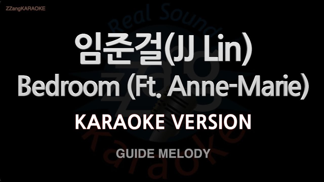[짱가라오케/노래방] 임준걸(JJ Lin)-Bedroom (Ft. Anne-Marie) (Melody) [ZZang KARAOKE]