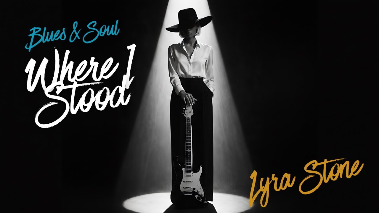 Where I Stood | Lyra Stone's Timeless Blues Love Song with Soulful Guitar