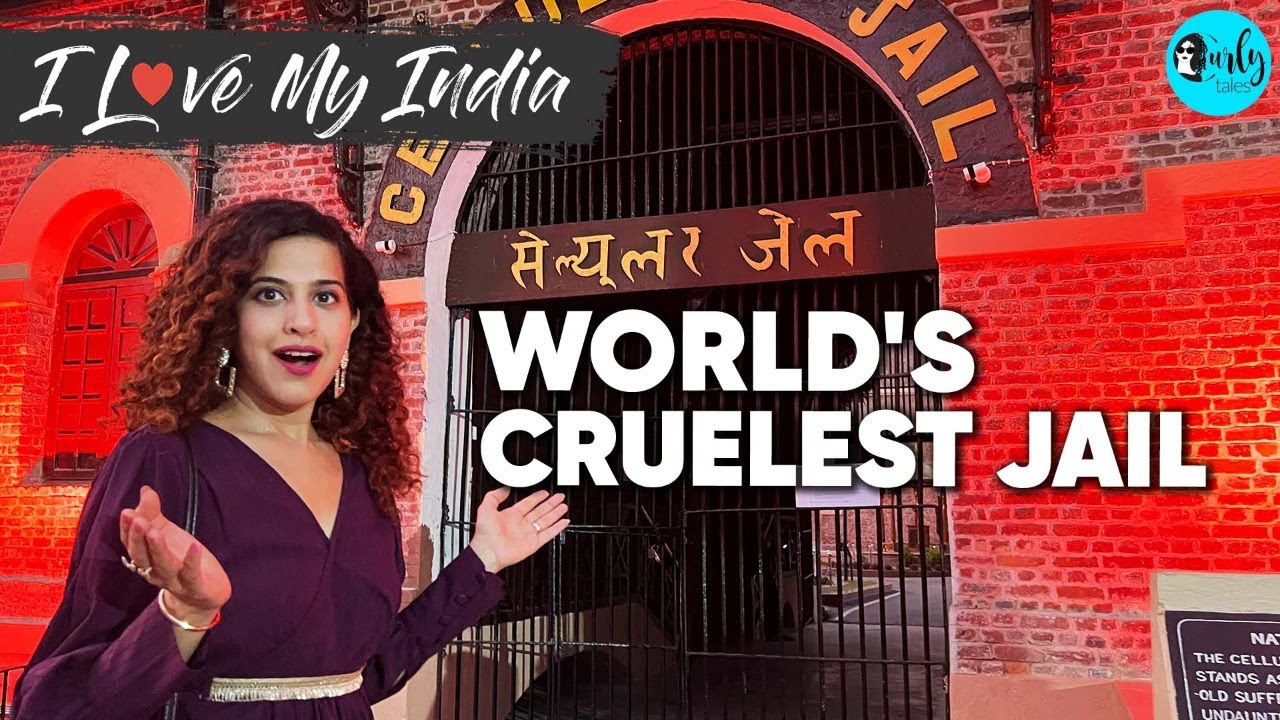 India’s Cruelest Jail, ‘Kala Pani, Cellular Jail Port Blair’ | Curly Tales