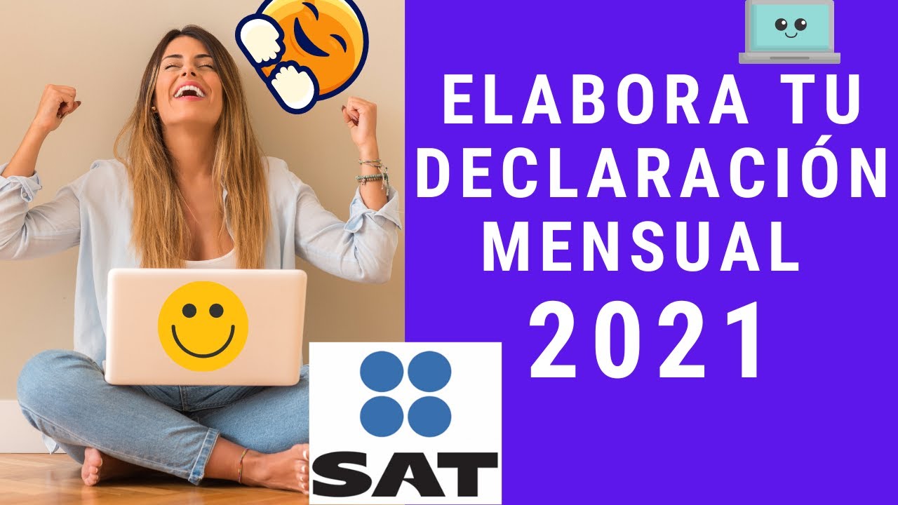 ✅✅🔔🔔TUTORIAL PASO A PASO Como presentar tus declaraciones en el SAT 2021 (MENSUALES)😃😃