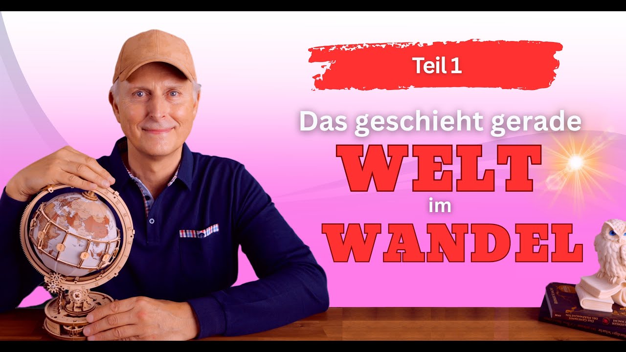 Das geschieht gerade: Eine Welt im Wandel (Teil 1)