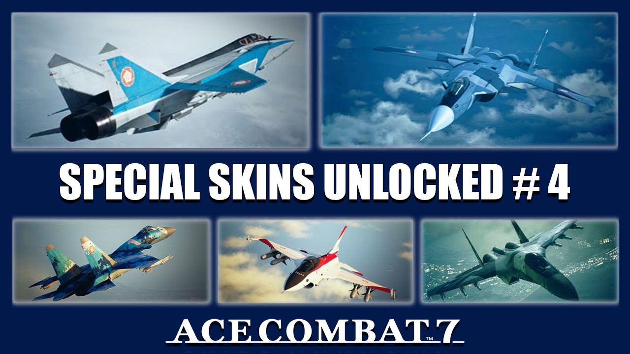 ACE COMBAT 7 : SPECIAL SKINS UNLOCKED : PART 4