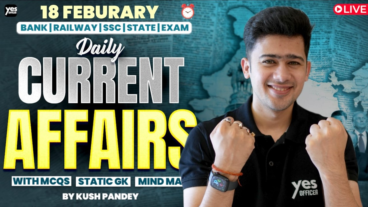 🔴 18 February 2026 | Daily Current Affairs | For Bank, Insurance & SSC Exams