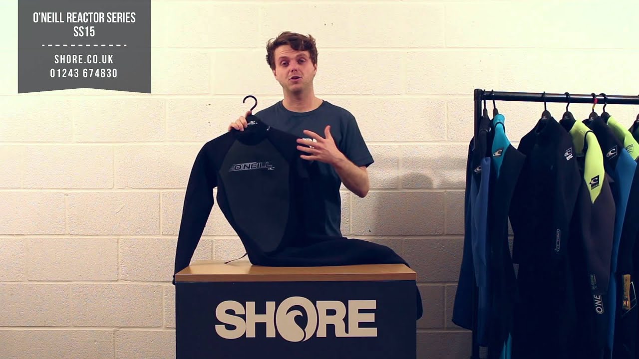 O'Neill Reactor Wetsuits - Review and Walkthrough of O'Neill Reactor Range - Shore.co.uk