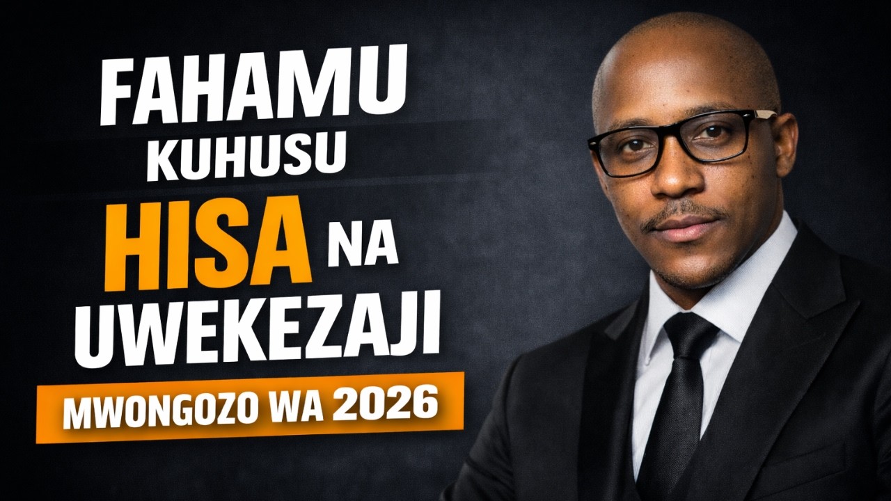 Hisa ni Nini? Jifunze Fursa za Uwekezaji na Jinsi ya Kupata Faida Kwenye Hisa 2026
