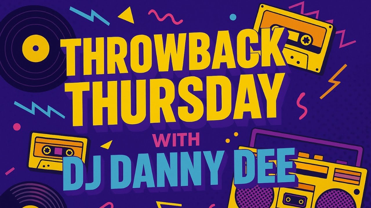 THROWBACK THURSDAY with DJ DANNY DEE 9-18-25