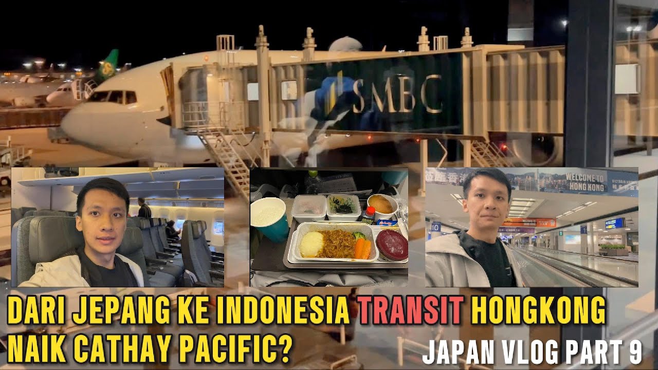 RASANYA NAIK CATHAY PACIFIC DARI BANDARA NARITA JEPANG KE HONGKONG LALU KE BANDARA SOEKARNO HATTA