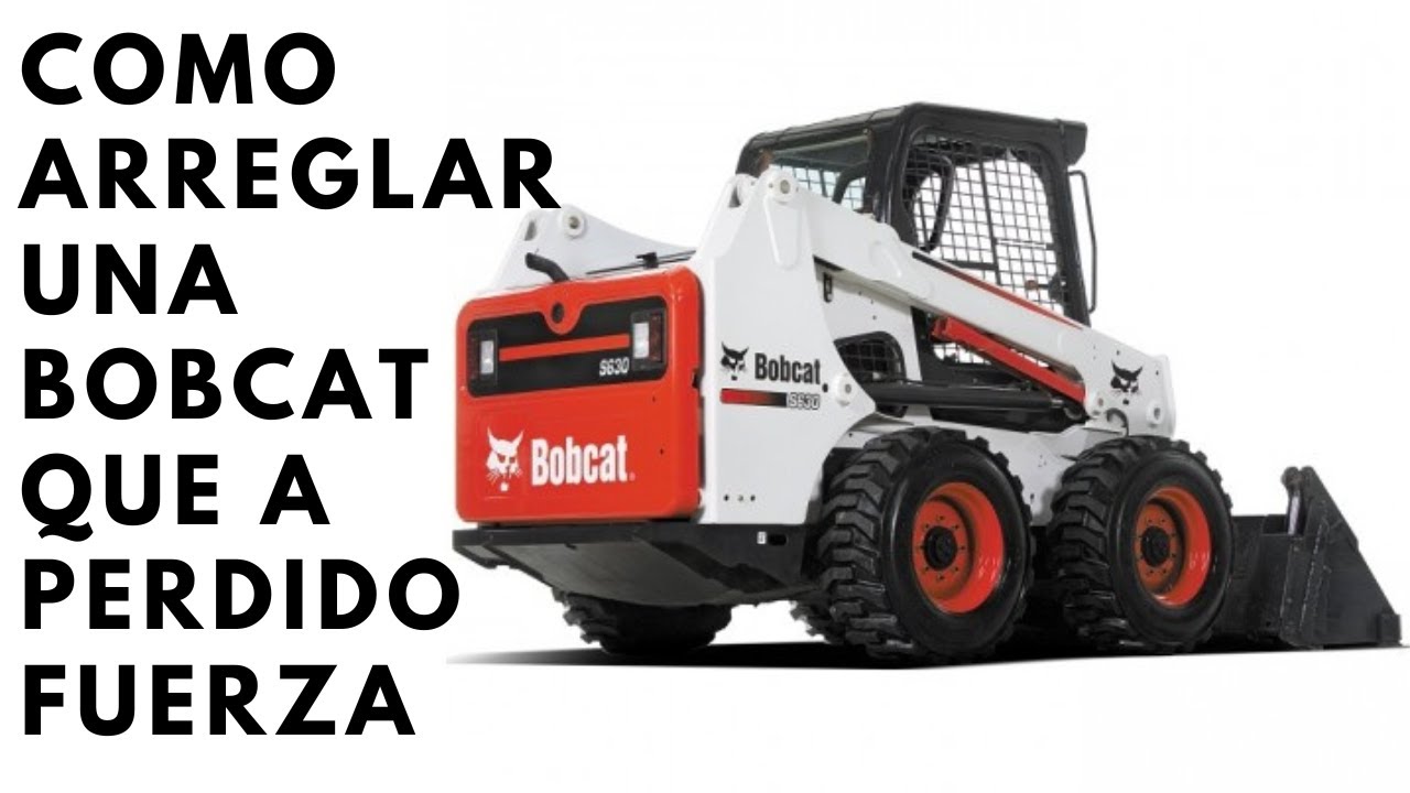Bobcat/skid steer. Porqué mi Bobcat perdió fuerza