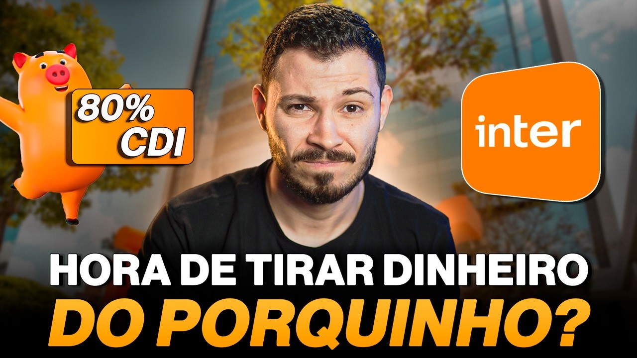 Porquinho do Banco Inter Caiu Para 80% do CDI: Hora de Sacar?