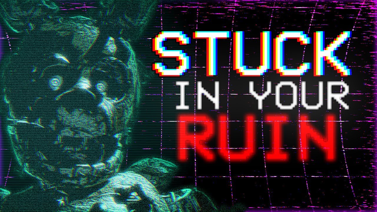 [SFM/FNAF] Stuck In Your Ruin ‪(Song By@ShawnChristmas)