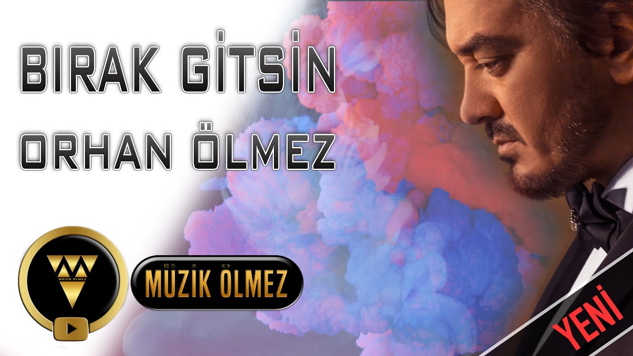 Orhan Ölmez - Bırak Gitsin - Official Audio
