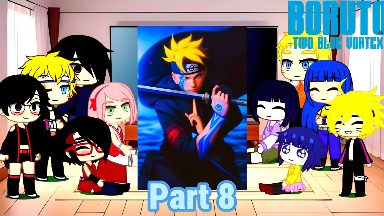Uzumaki and Uchiha family react to Boruto part 8