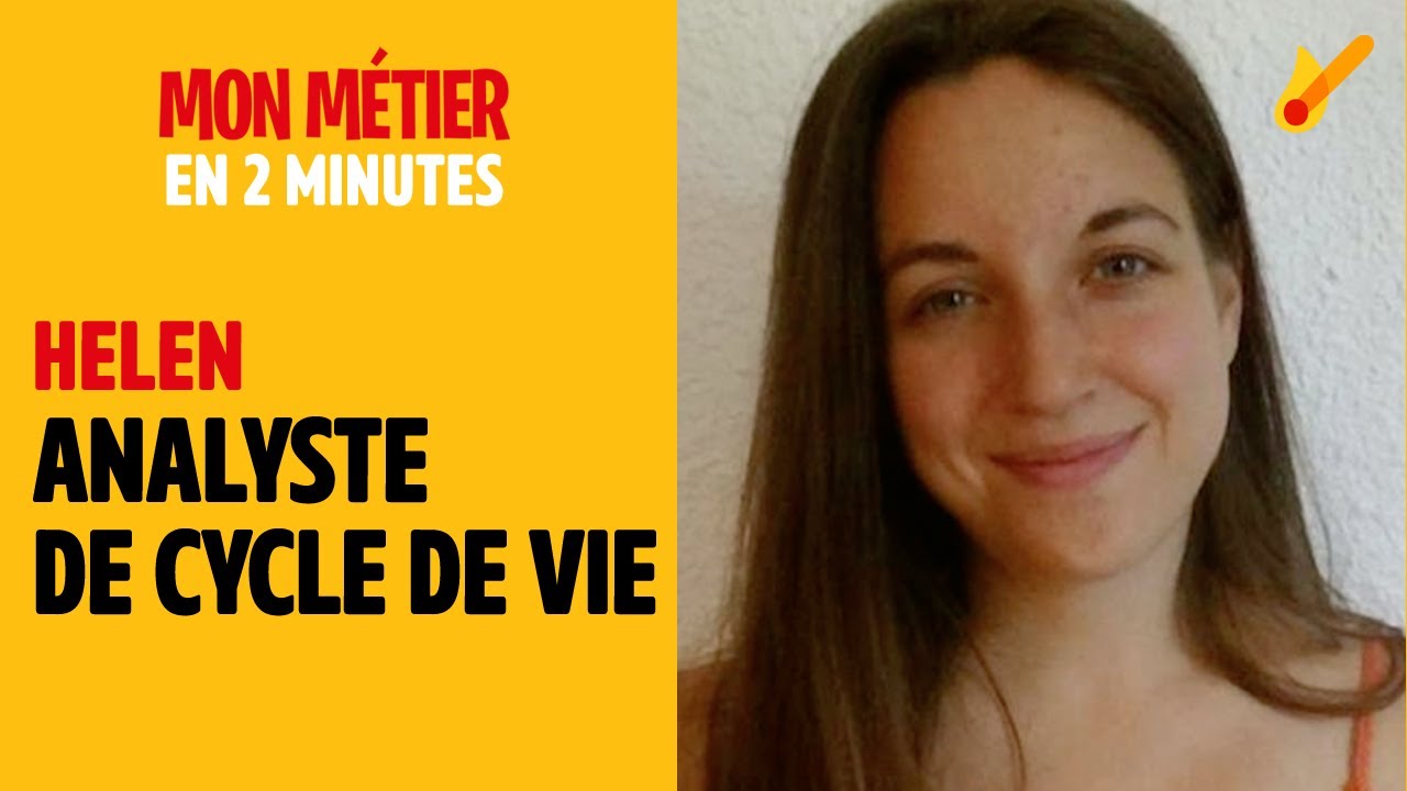 Analyste cycle de vie - Mon m&eacute;tier en 2 minutes