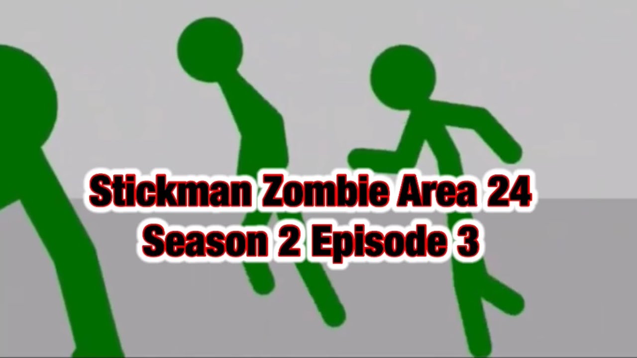 Stickman Zombie Area 24 Season 2 Episode 3