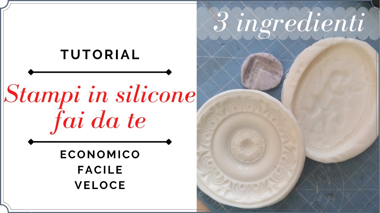 Tutorial stampi in silicone facile veloce ed economico fai da te