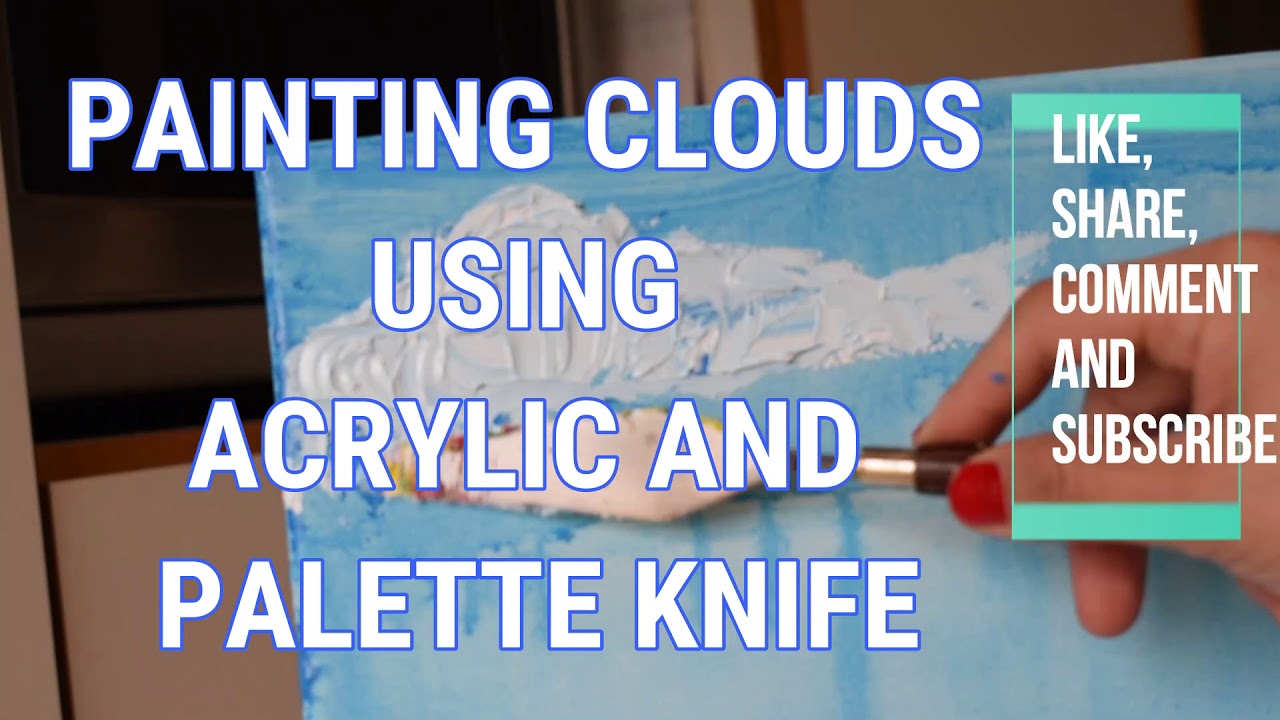 How to Paint Clouds in Acrylic using Palette Knife