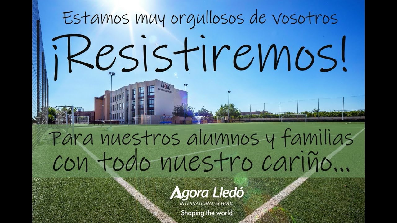 Resistiremos | Agora Lledó International School