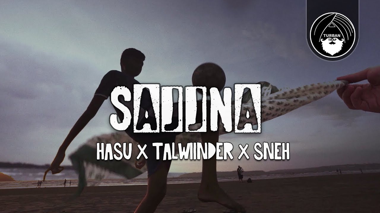 Sajjna - Hasu x Talwiinder x Sneh | The Ikath Collective | Startbad Studios | Turban Trap