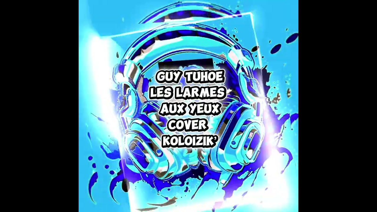 Les larmes aux yeux de Guy tuhoe Cover Koloizik’